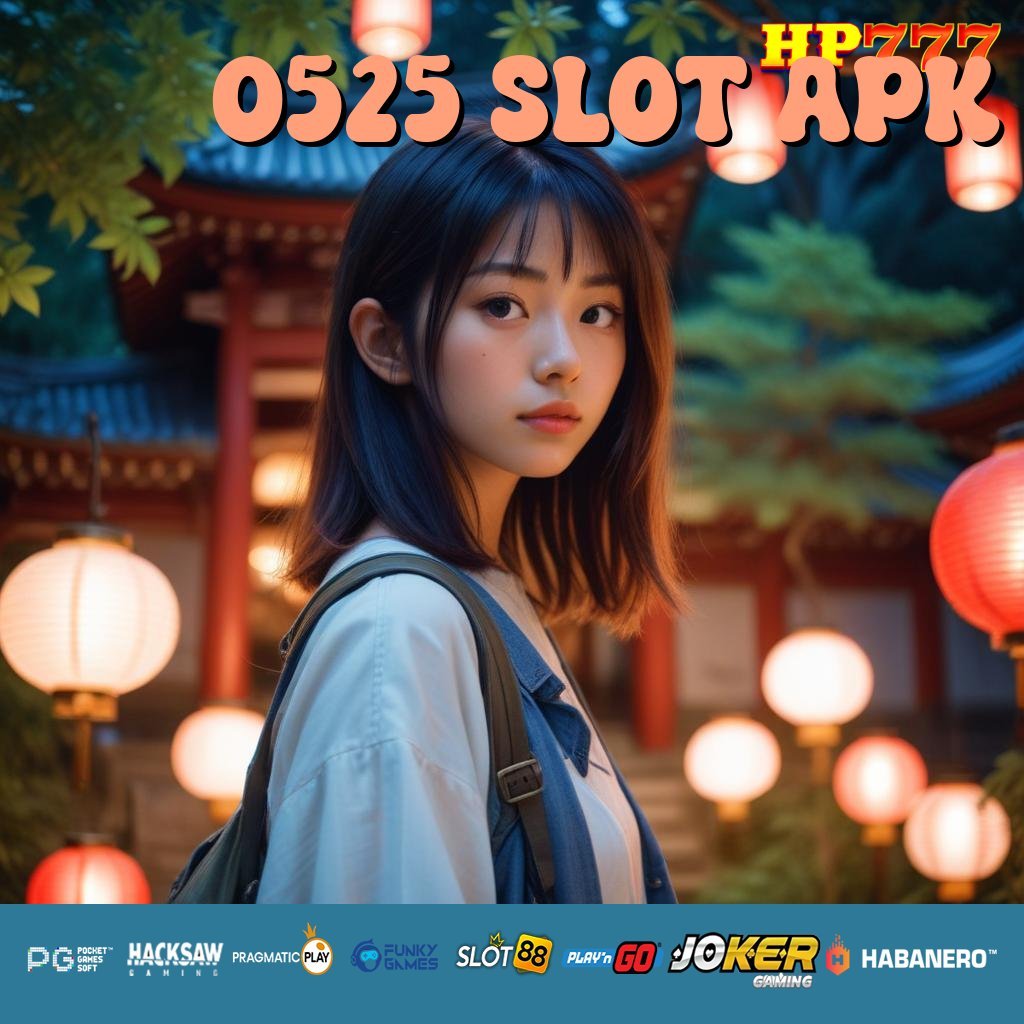 0525 SLOT APK