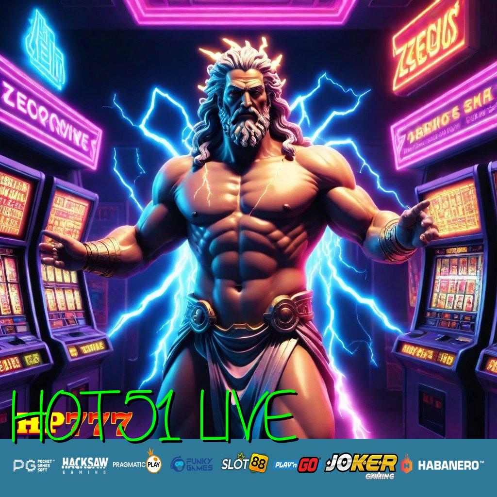 HOT51 LIVE Pilihan Langka Versi Terbaik Android Grafik HD