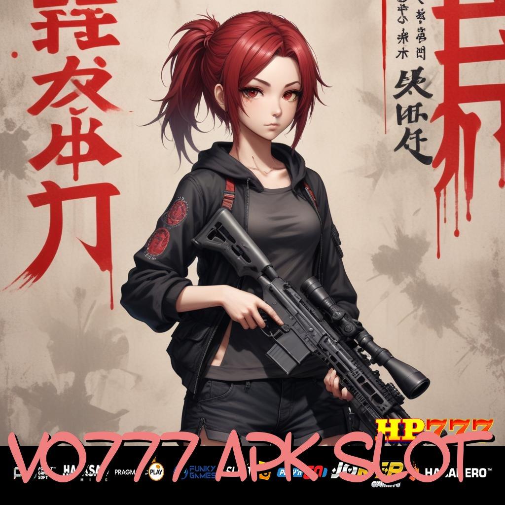 VO777 APK SLOT Support Eksklusif Update Premium Aplikasi Kecepatan Cepat