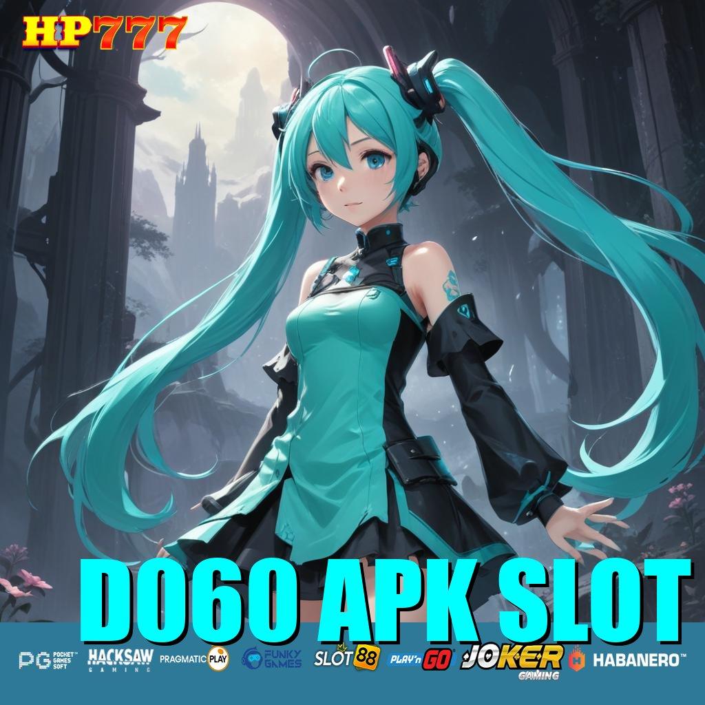 D060 APK SLOT Login Masuk Mudah Masuk