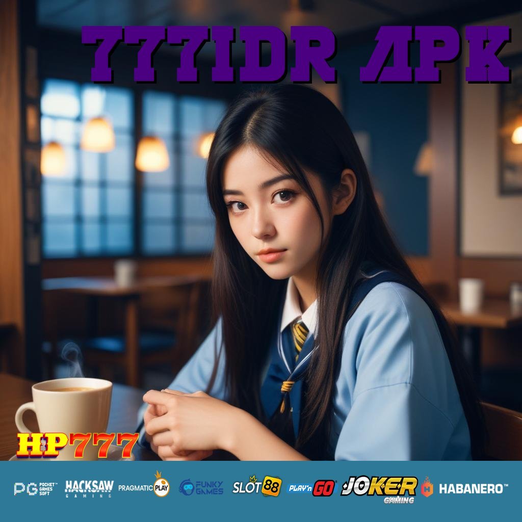 777IDR APK Laporan Instan Layanan Profesional Nasihat