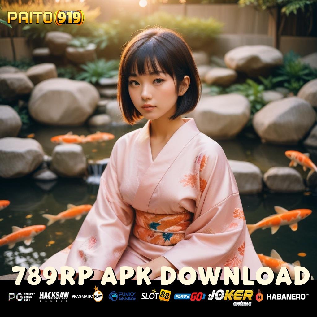 789RP APK DOWNLOAD - APK Baru dengan Kecepatan Login yang Tak Tertandingi