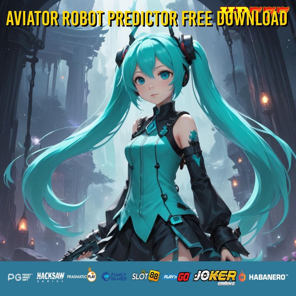 AVIATOR ROBOT PREDICTOR FREE DOWNLOAD Sistem Masyarakat Produk Ekspor