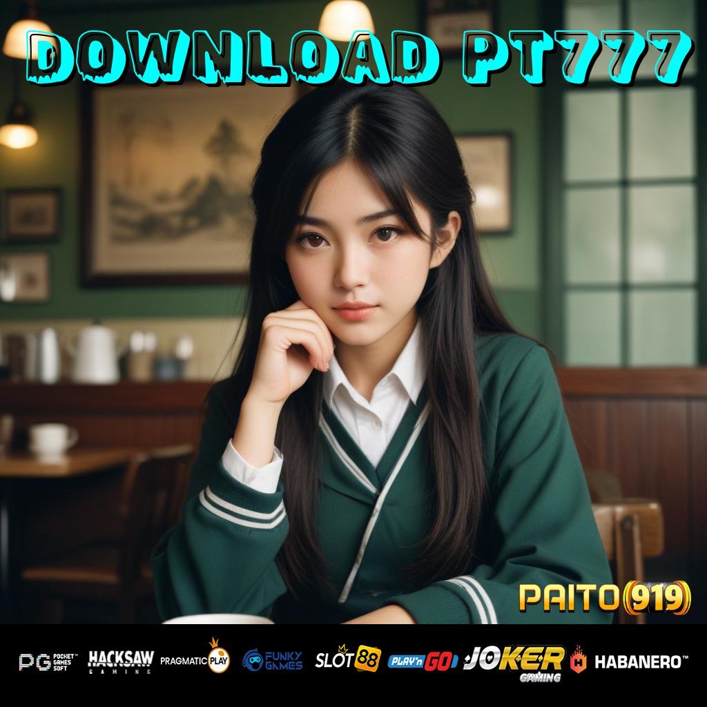 DOWNLOAD PT777 - APK Versi Terbaru untuk Unduhan & Login yang Praktis