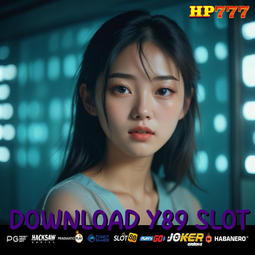 DOWNLOAD Y89 SLOT Masuk Tanpa Biaya Platform Modern