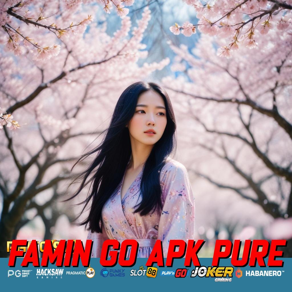 FAMIN GO APK PURE - Login Mudah dengan APK Versi Terbaru untuk Android/iOS