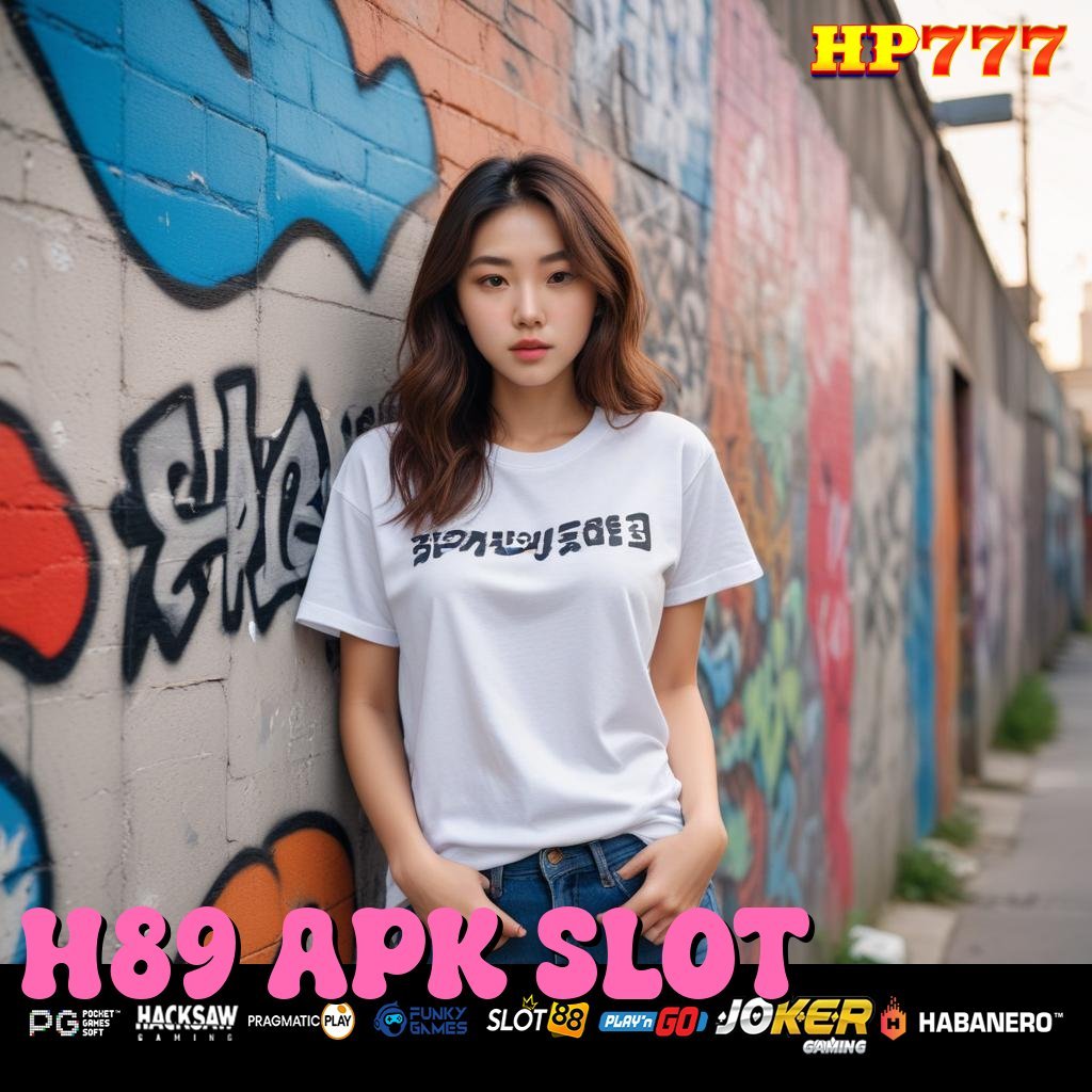 H89 APK SLOT Login Terdaftar Percakapan Ahli