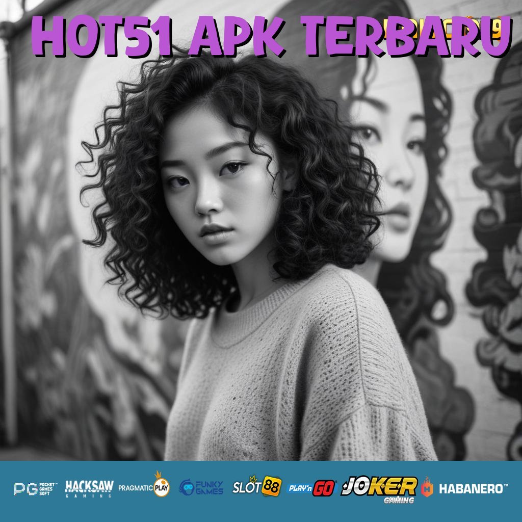 HOT51 APK TERBARU - APK Login Mudah untuk Pengguna Android dan iOS