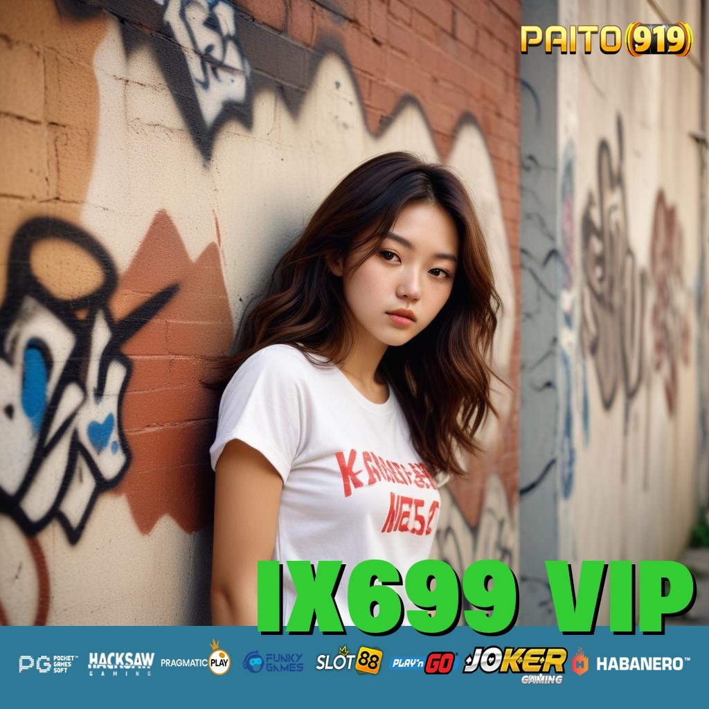 IX699 VIP - Aplikasi Resmi dengan APK Baru untuk Android & iOS