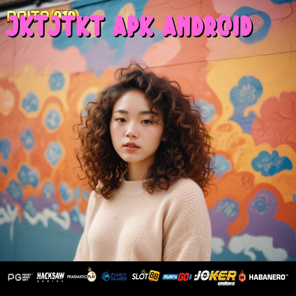 JKTJTKT APK ANDROID - Unduh APK dengan Fungsionalitas Unggul untuk Login Mudah