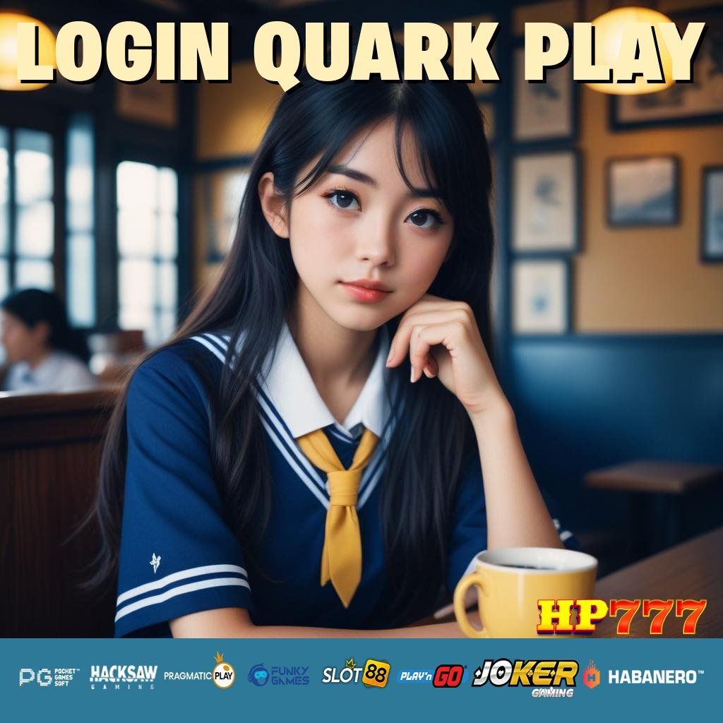 LOGIN QUARK PLAY