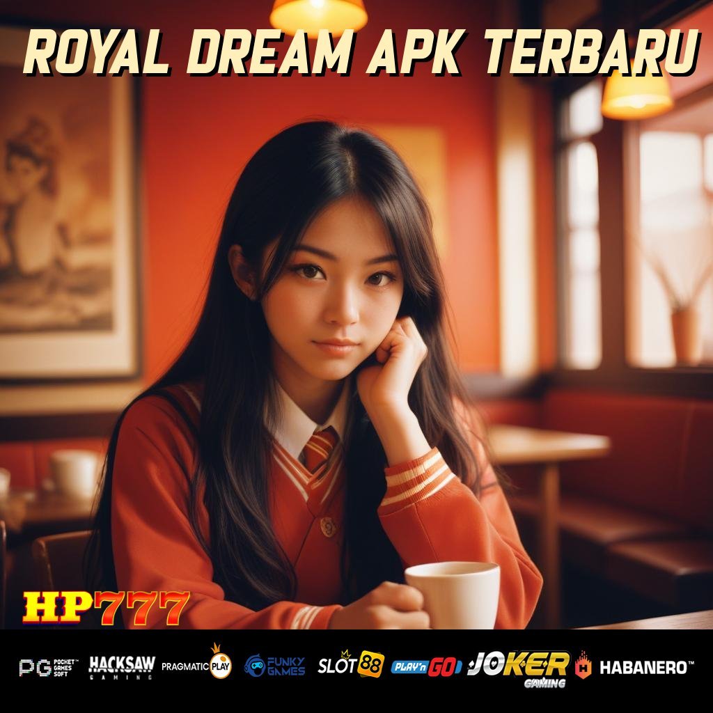 ROYAL DREAM APK TERBARU Jasa Tidak Berbayar Trik Pekerjaan