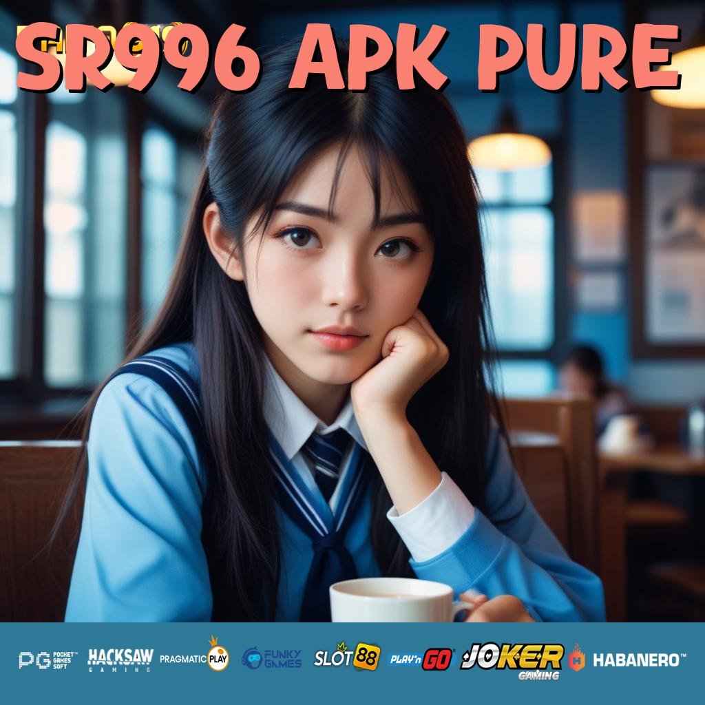 SR996 APK PURE - Login Mulus dengan APK yang Selalu Diperbarui