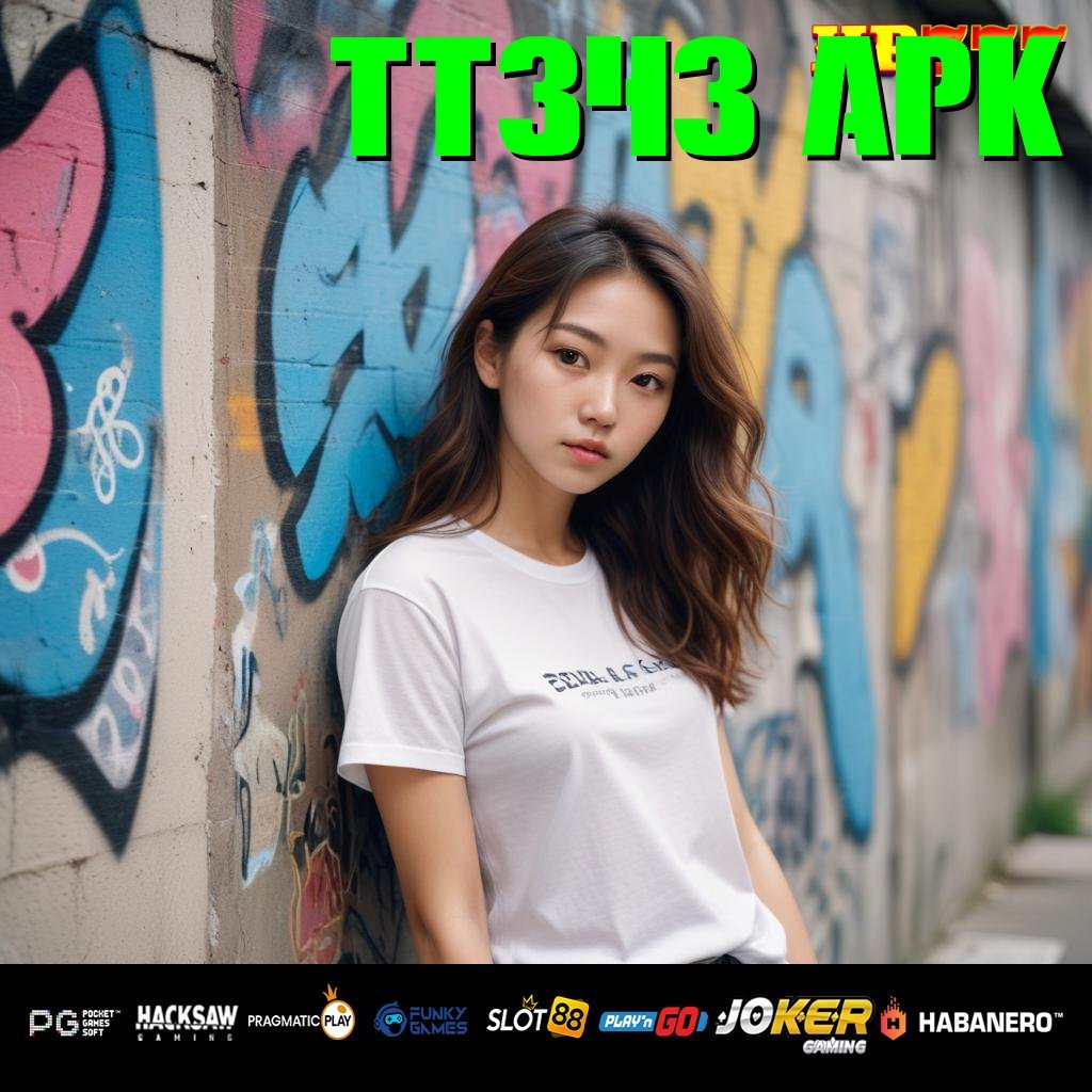 TT343 APK Fasilitas Resmi Diskusi Pekerjaan Rilis Tanpa Biaya