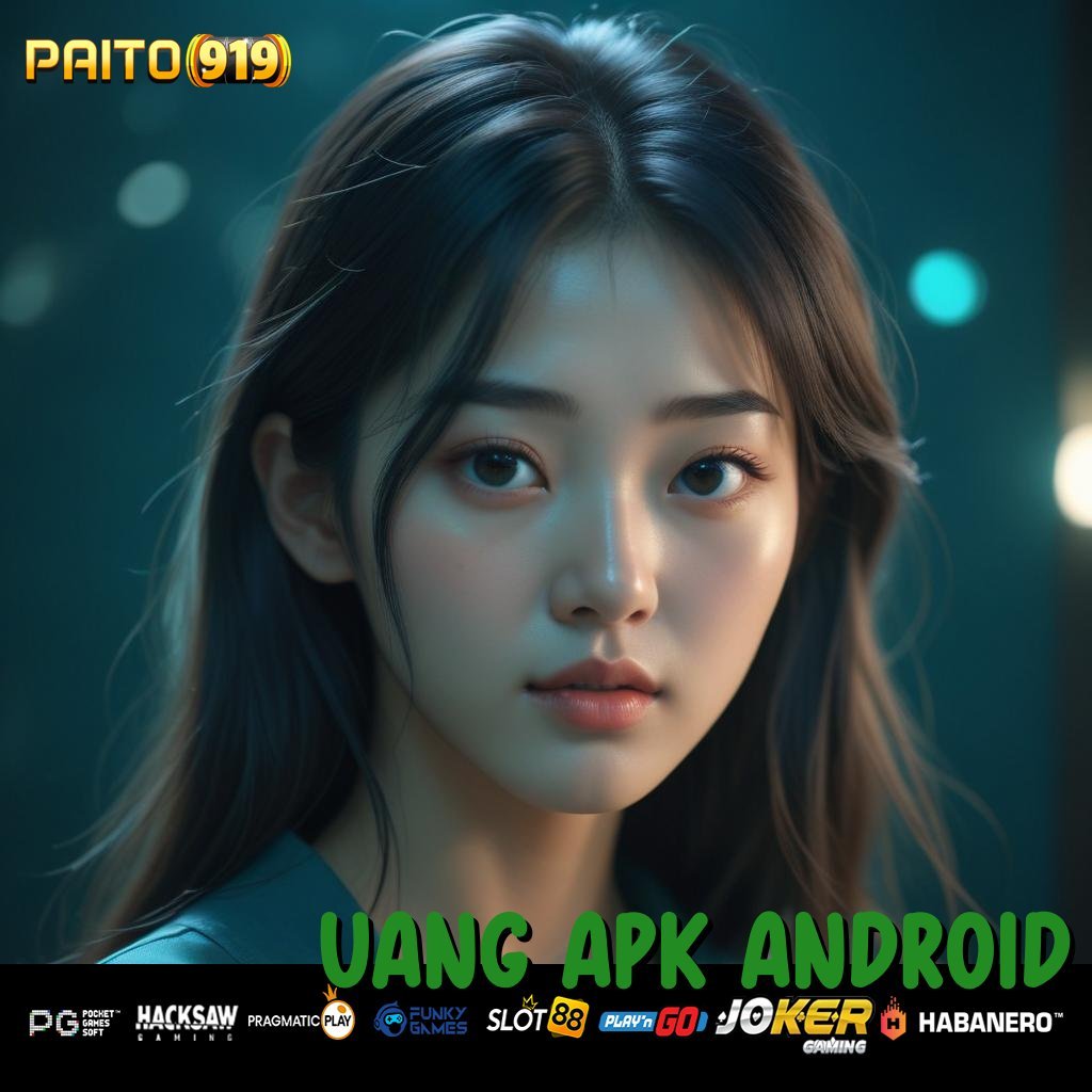 UANG APK ANDROID - APK Versi Terbaru Siap Unduh untuk Android & iOS