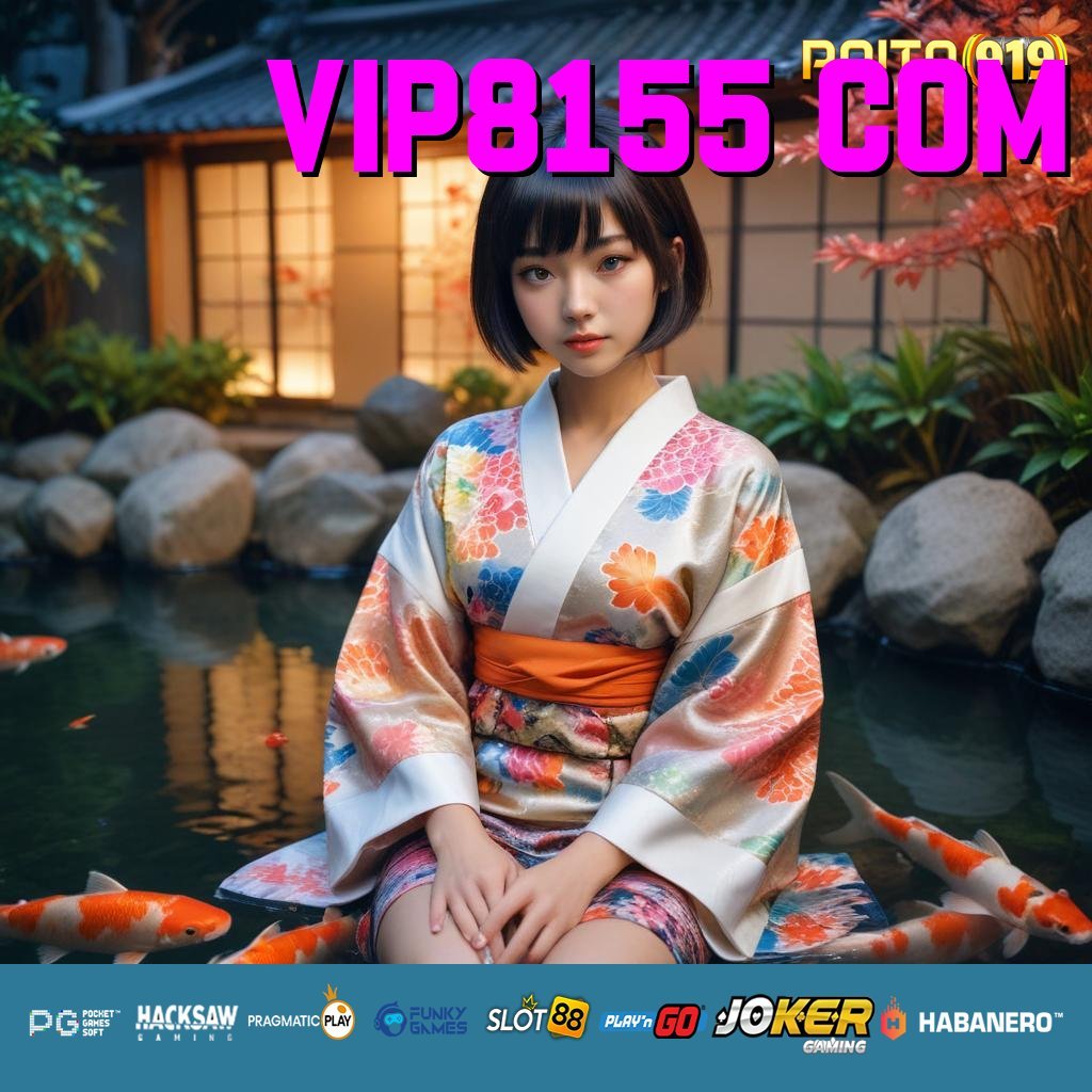 VIP8155 COM - Login Cepat dengan APK Versi Mutakhir