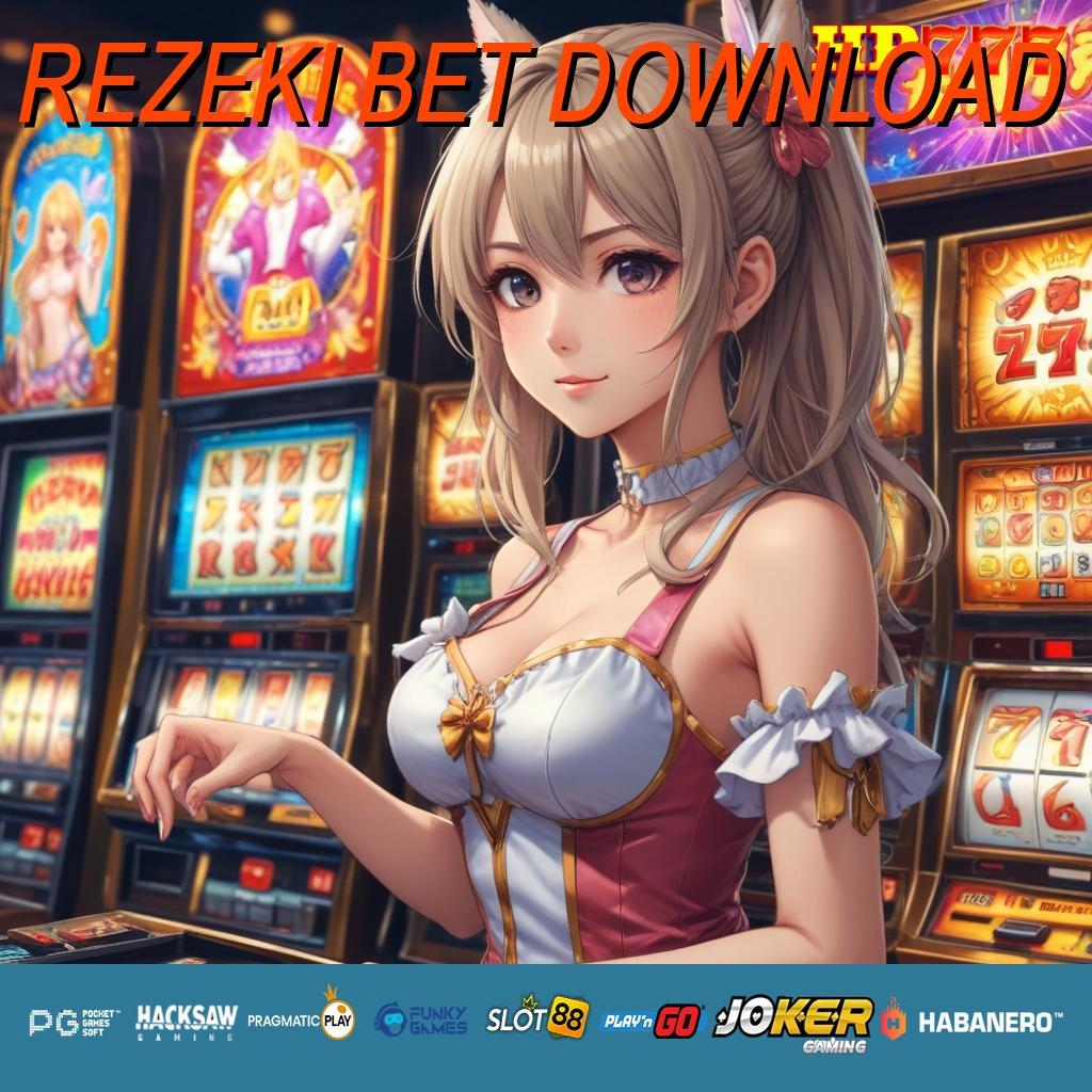 REZEKI BET DOWNLOAD Bonus Eksklusif Patch New Mobile