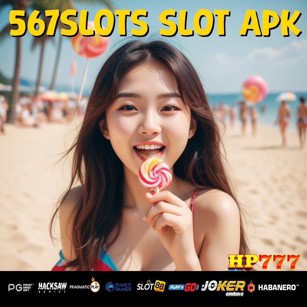 567SLOTS SLOT APK Tampilan Minimalis Cobain Pasang Gratis