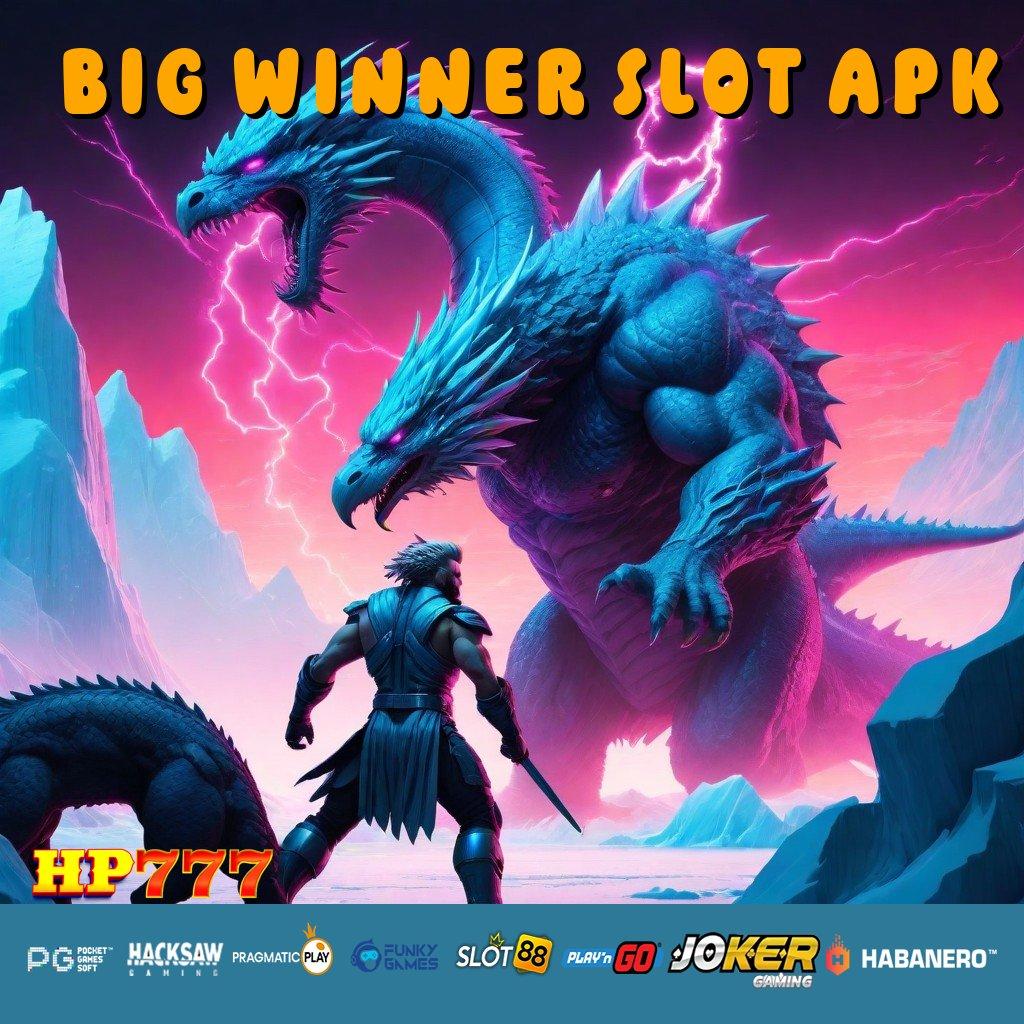 BIG WINNER SLOT APK Kemudahan Online Produk Tahan Lama Trip Palangkaraya